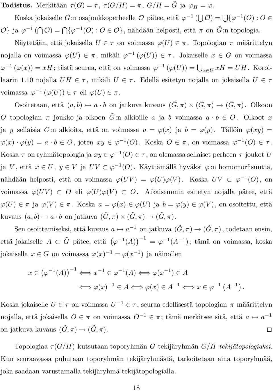 Näytetään, että jokaisella U τ on voimassa ϕ(u) π. Topologian π määrittelyn nojalla on voimassa ϕ(u) π, mikäli ϕ 1 (ϕ(u)) τ.