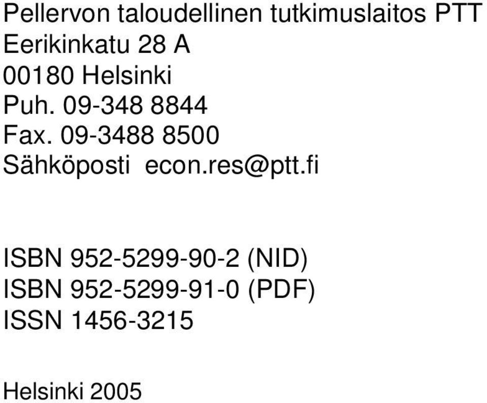 09-3488 8500 Sähköposti econ.res@ptt.