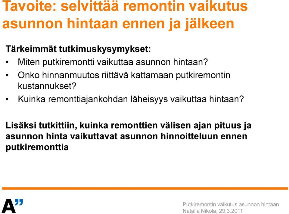 Onko hinnanmuutos riittävä kattamaan putkiremontin kustannukset?