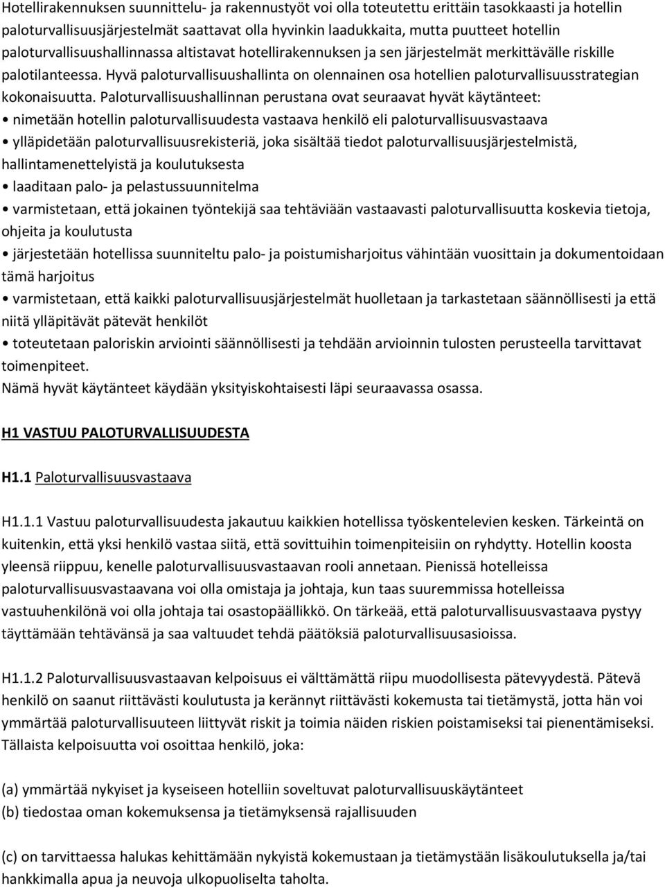 Hyvä paloturvallisuushallinta on olennainen osa hotellien paloturvallisuusstrategian kokonaisuutta.