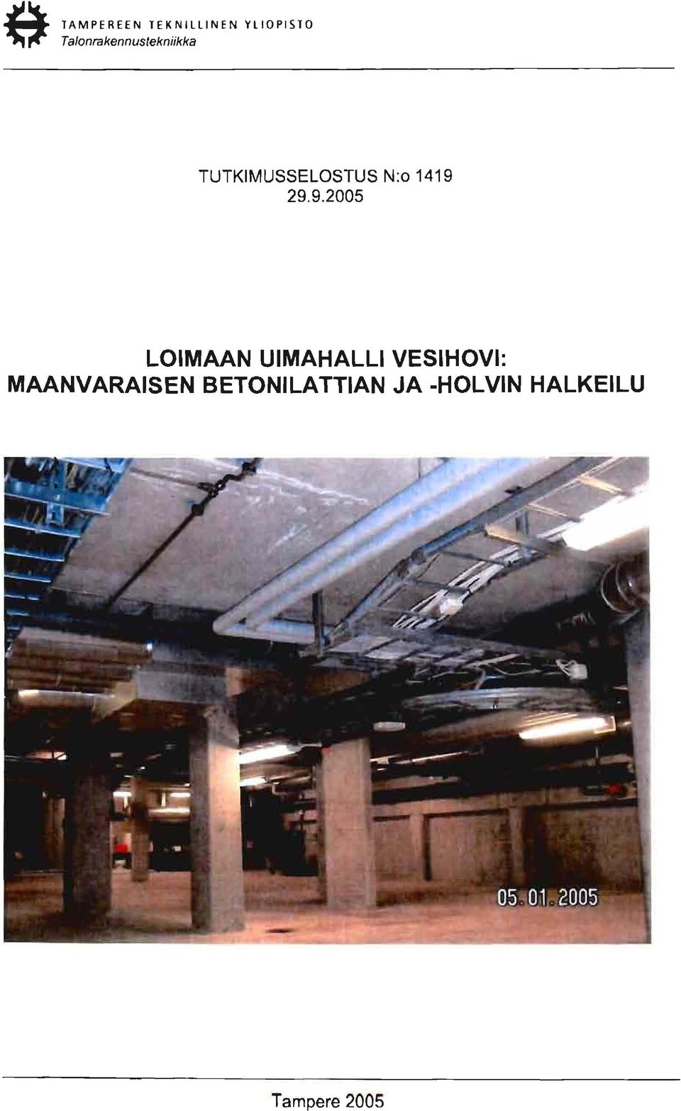 1419 29.9.2005 loimaan UIMAHALLI VESIHOVI: