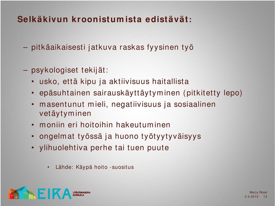 masentunut mieli, negatiivisuus ja sosiaalinen vetäytyminen moniin eri hoitoihin hakeutuminen ongelmat