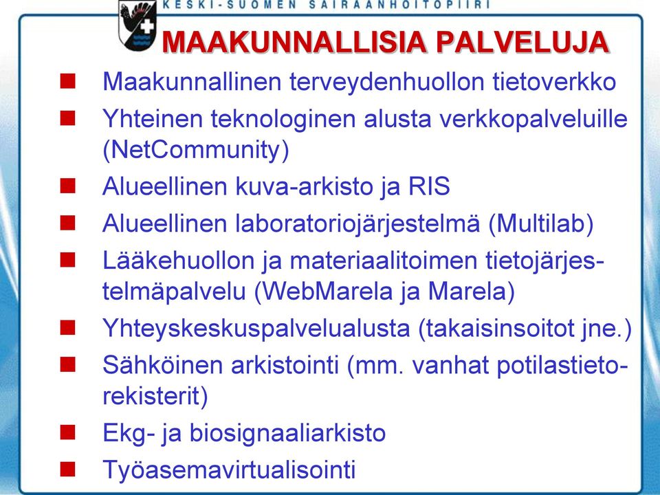 Lääkehuollon ja materiaalitoimen tietojärjestelmäpalvelu (WebMarela ja Marela) Yhteyskeskuspalvelualusta