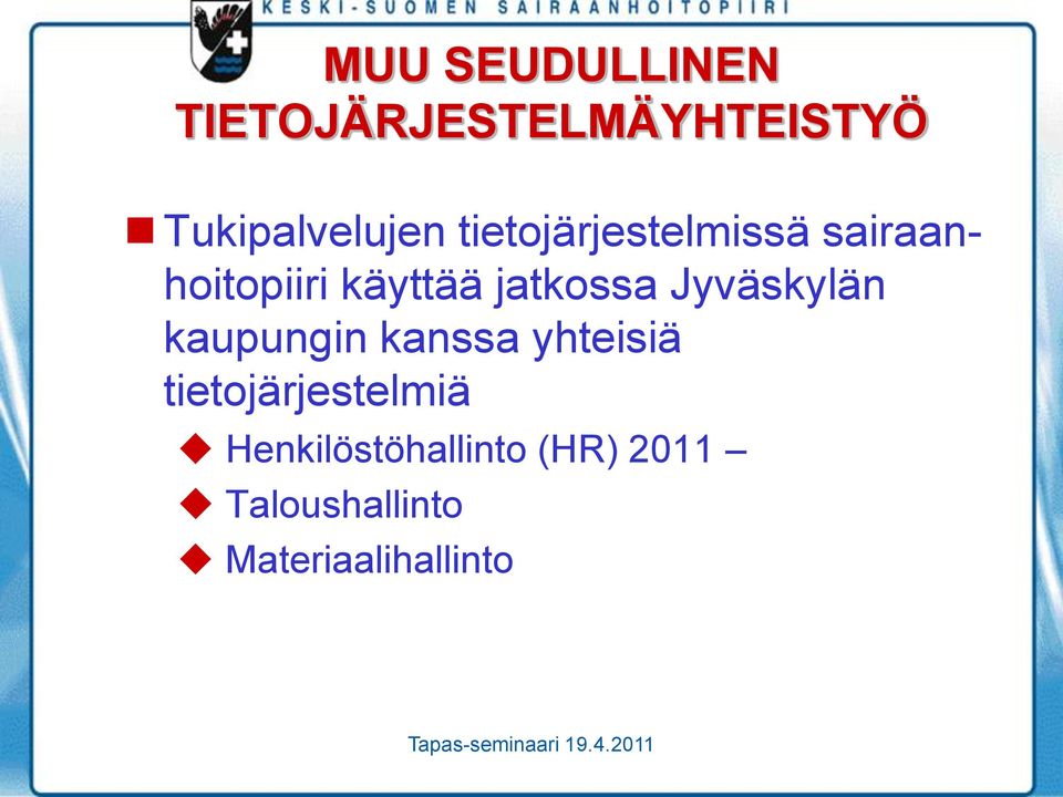 Jyväskylän kaupungin kanssa yhteisiä tietojärjestelmiä