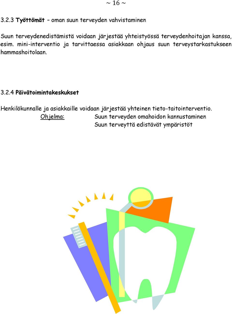 terveydenhoitajan kanssa, esim.
