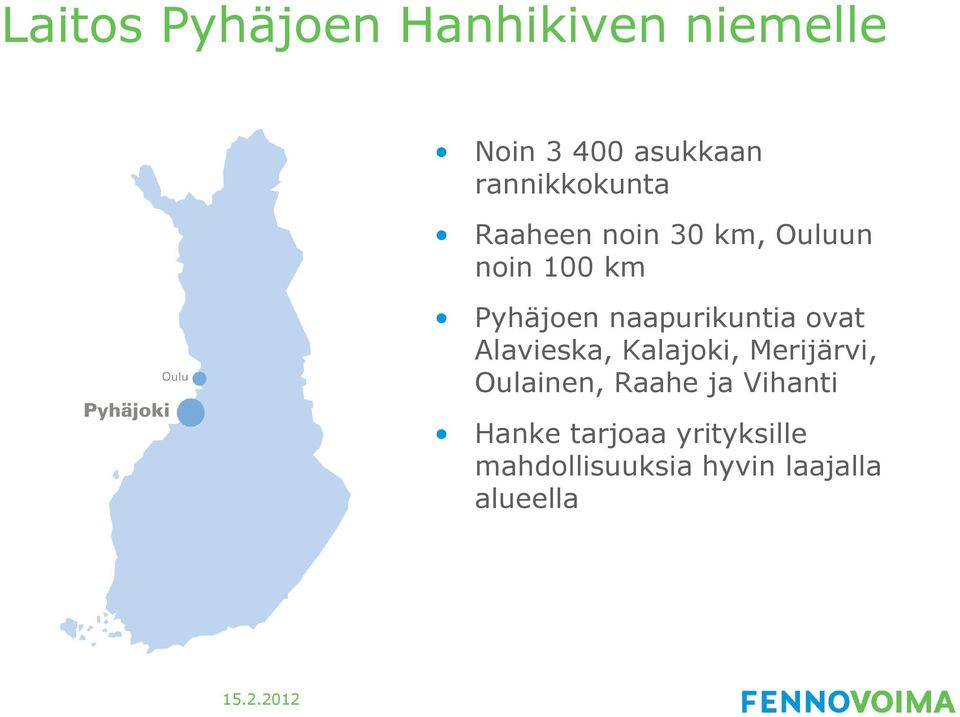 naapurikuntia ovat Alavieska, Kalajoki, Merijärvi, Oulainen,