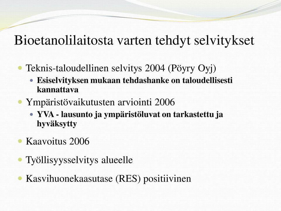 Ympäristövaikutusten arviointi 2006 YVA - lausunto ja ympäristöluvat on tarkastettu