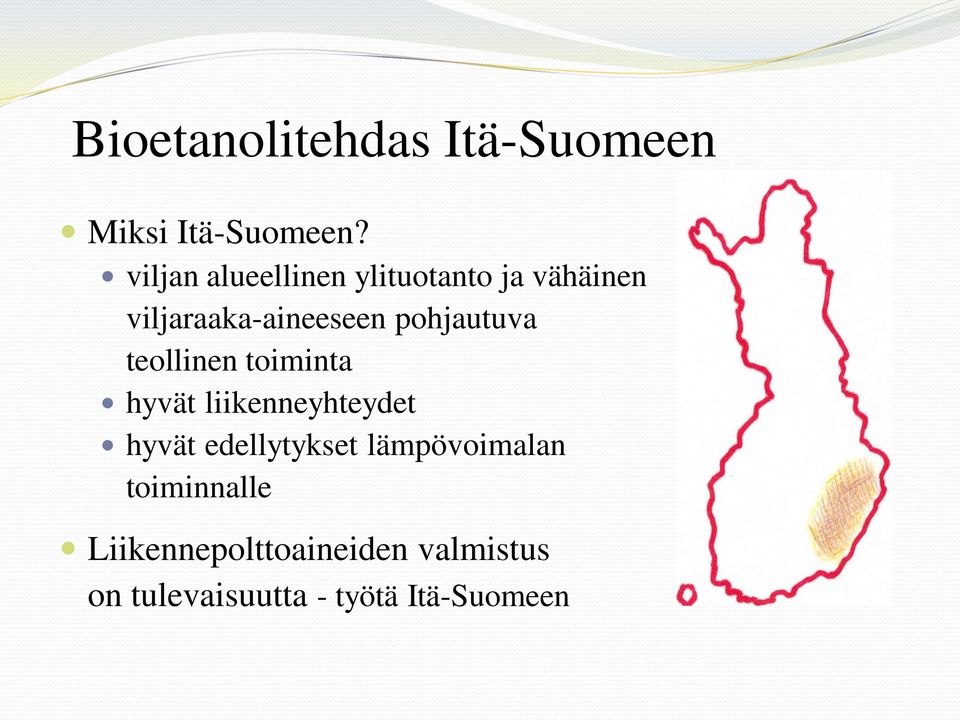 pohjautuva teollinen toiminta hyvät liikenneyhteydet hyvät