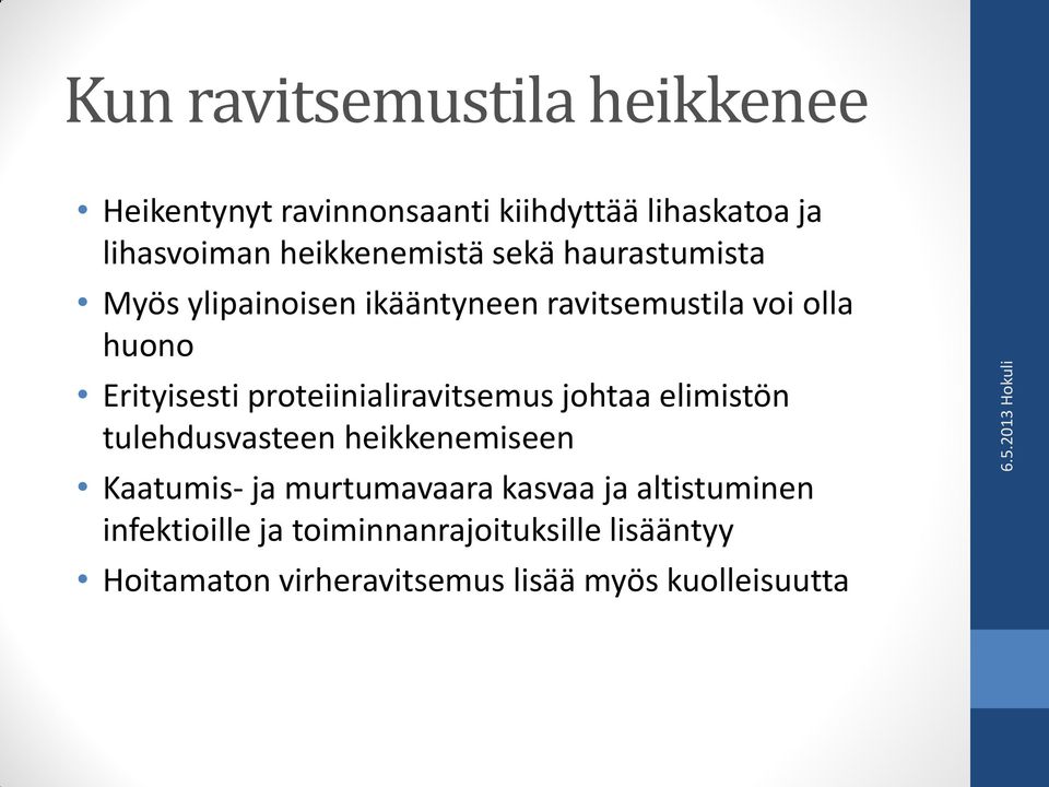 proteiinialiravitsemus johtaa elimistön tulehdusvasteen heikkenemiseen Kaatumis- ja murtumavaara kasvaa