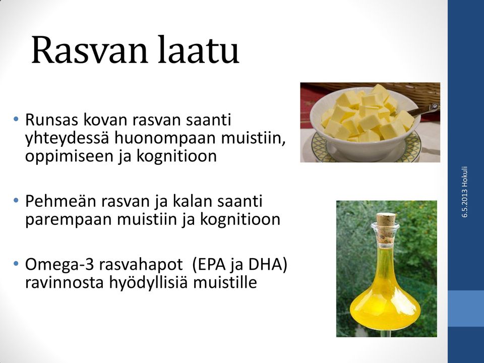 rasvan ja kalan saanti parempaan muistiin ja kognitioon