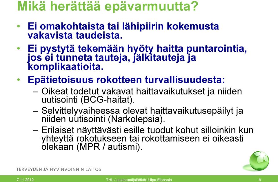 Epätietoisuus rokotteen turvallisuudesta: Oikeat todetut vakavat haittavaikutukset ja niiden uutisointi (BCG-haitat).