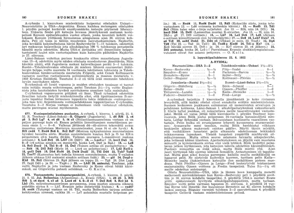 Unkarin Szab6 piti katsojia kovassa jännityksessä saatuaan keskipelissä Keresin epätarkkuuden vuoksi otteen, jonka kauniisti kehitti voitokseen Keresin ylittäessä hirmuisessa aikapulassa ajan 36.