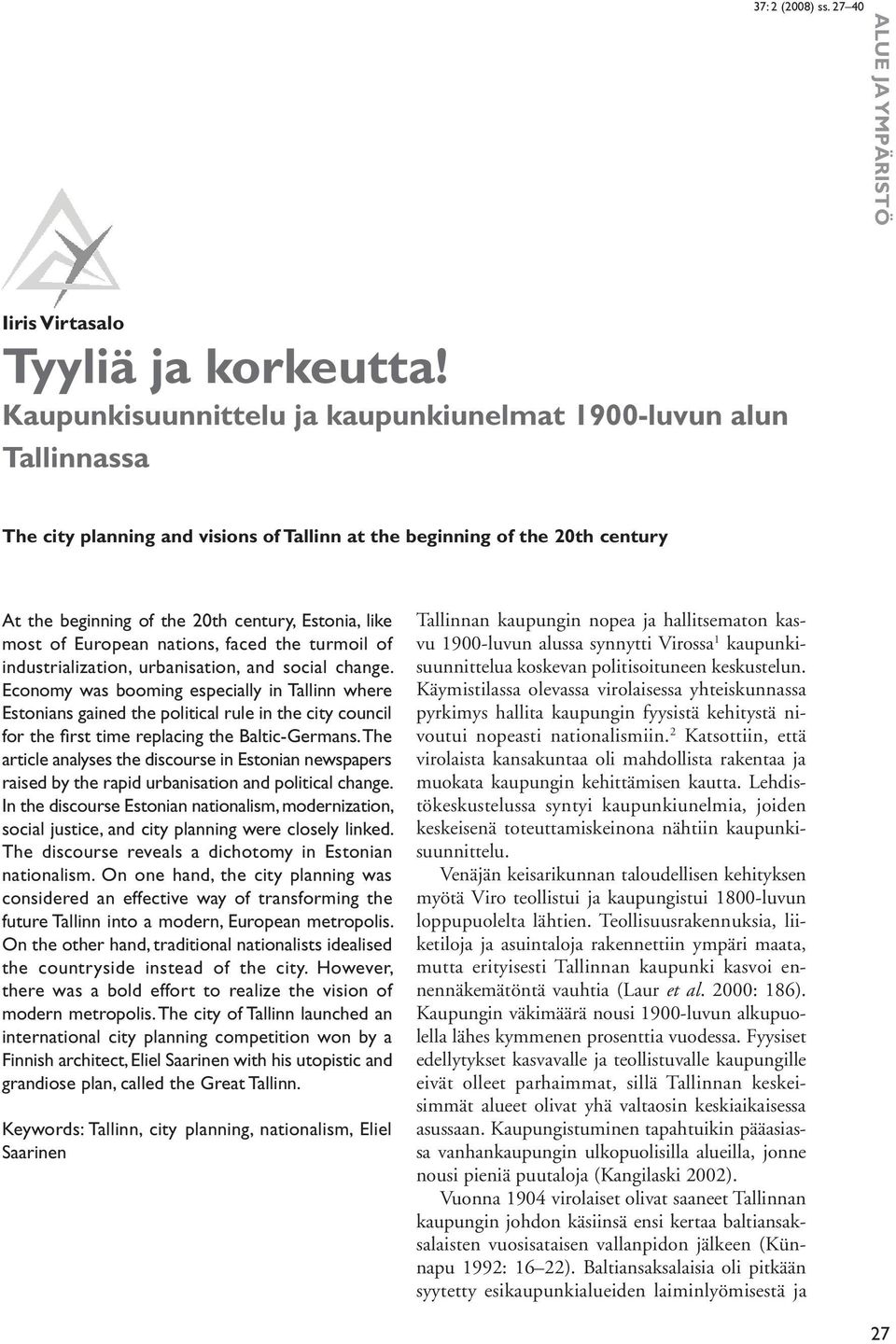 most of European nations, faced the turmoil of industrialization, urbanisation, and social change.