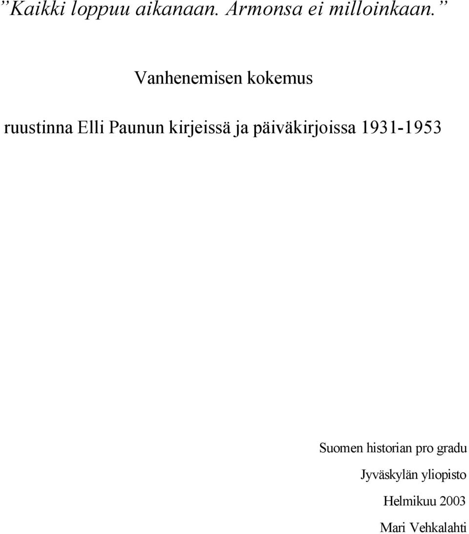 kirjeissä ja päiväkirjoissa 1931-1953 Suomen