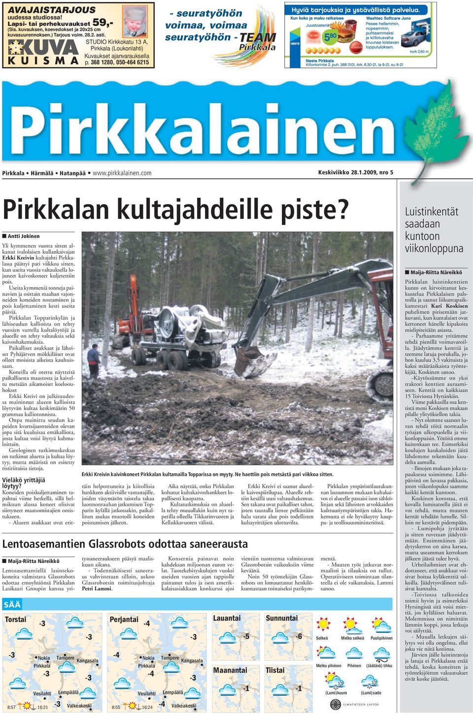 com Keskiviikko 28.1.2009, nro 5 Pirkkalan kultajahdeille piste?