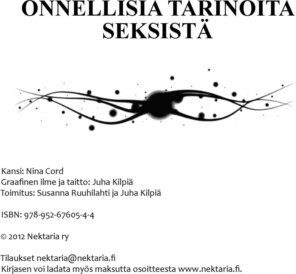 ISBN: 978-952-67605-4-4 2012 Nektaria ry Tilaukset