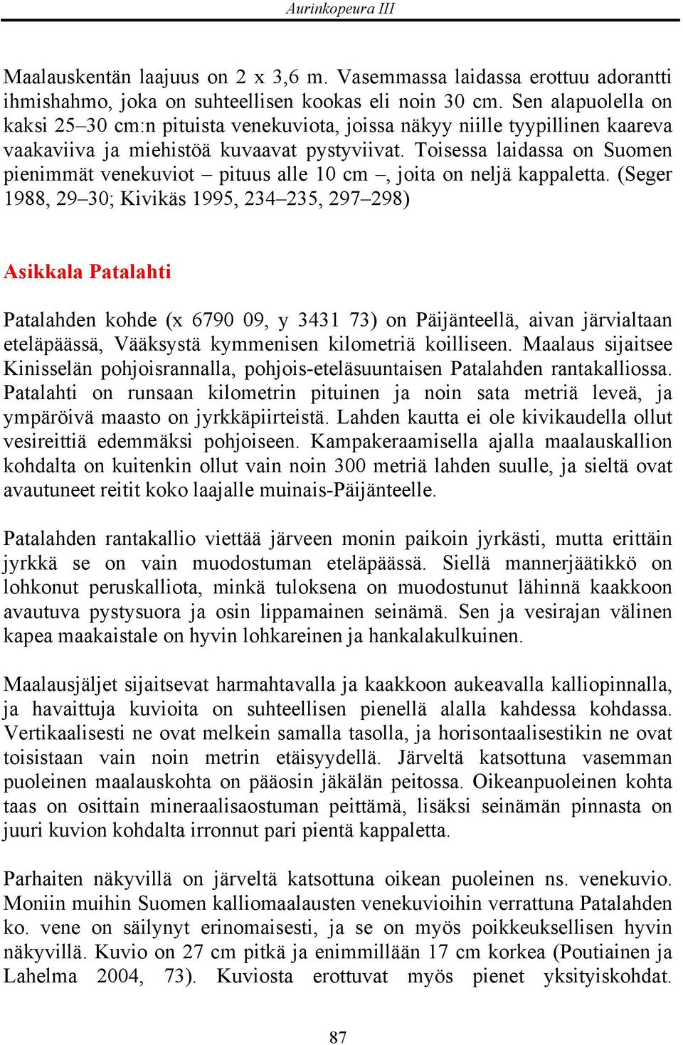 Toisessa laidassa on Suomen pienimmät venekuviot pituus alle 10 cm, joita on neljä kappaletta.