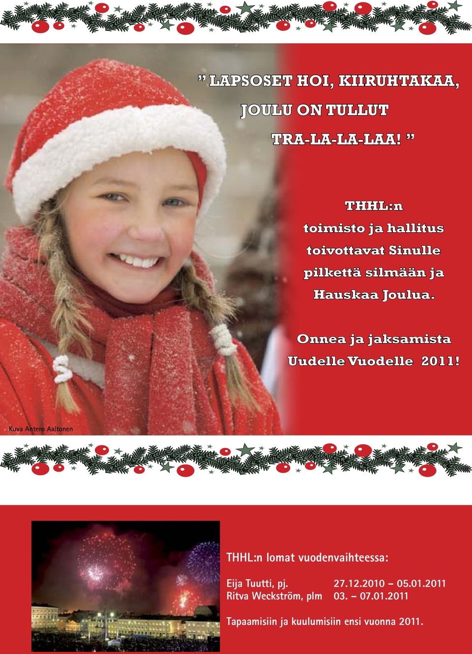 Onnea ja jaksamista Uudelle Vuodelle 2011!