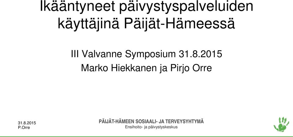 käyttäjinä Päijät-Hämeessä