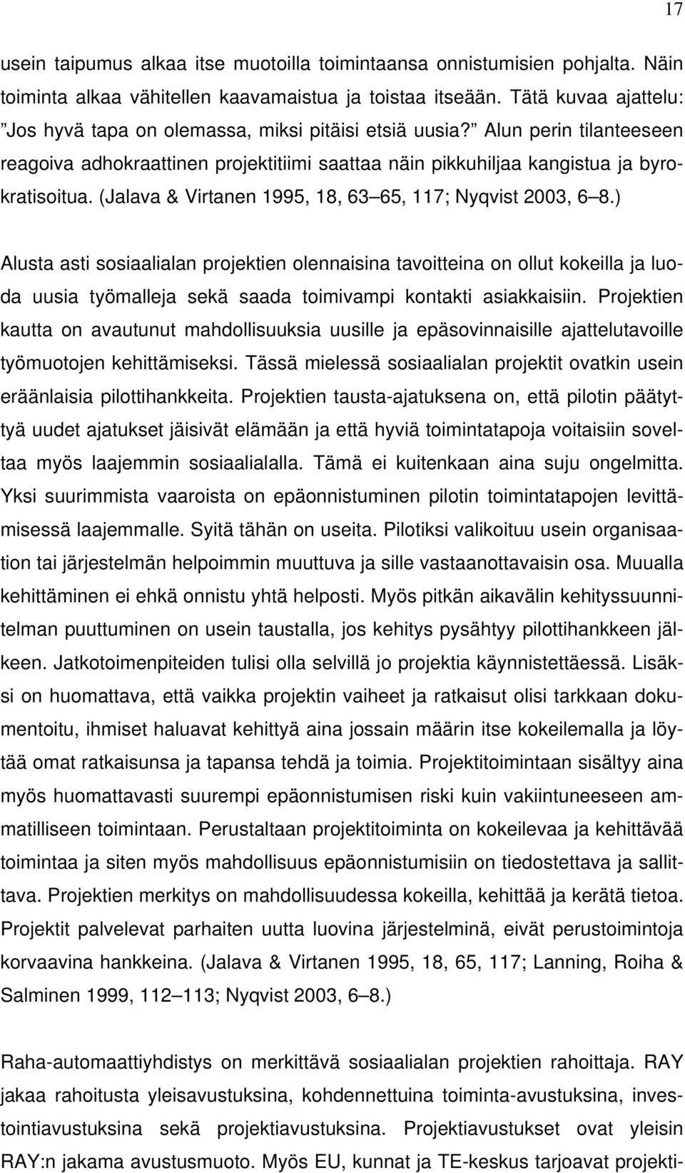 (Jalava & Virtanen 1995, 18, 63 65, 117; Nyqvist 2003, 6 8.