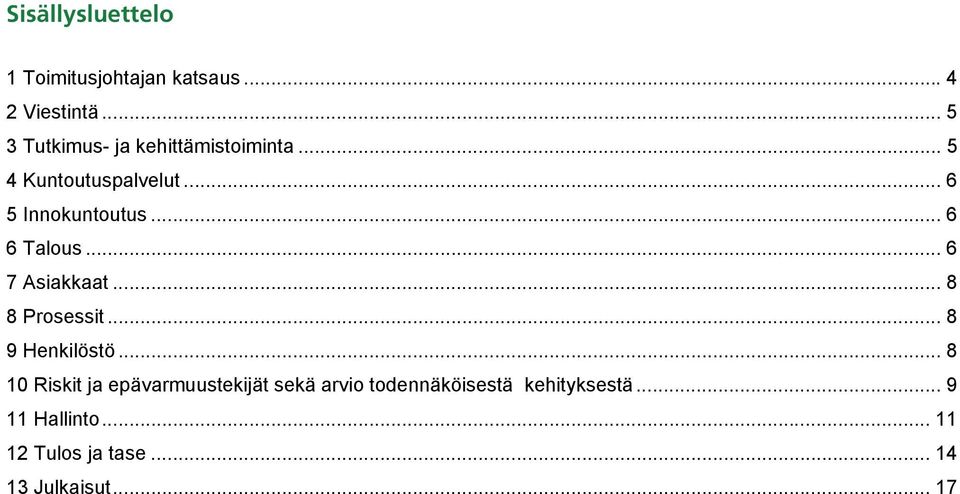 .. 6 6 Talous... 6 7 Asiakkaat... 8 8 Prosessit... 8 9 Henkilöstö.