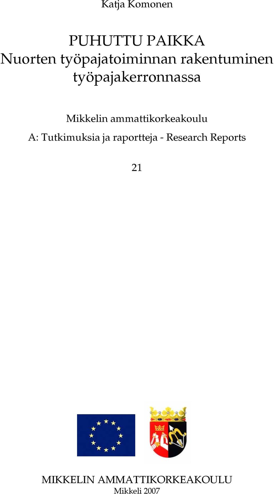 Mikkelin ammattikorkeakoulu A: Tutkimuksia ja