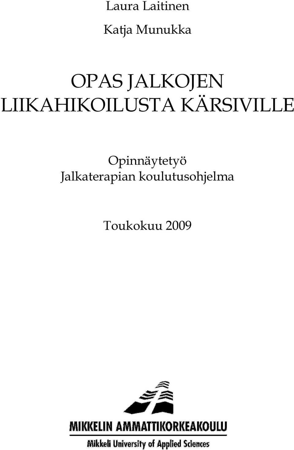 KÄRSIVILLE Opinnäytetyö