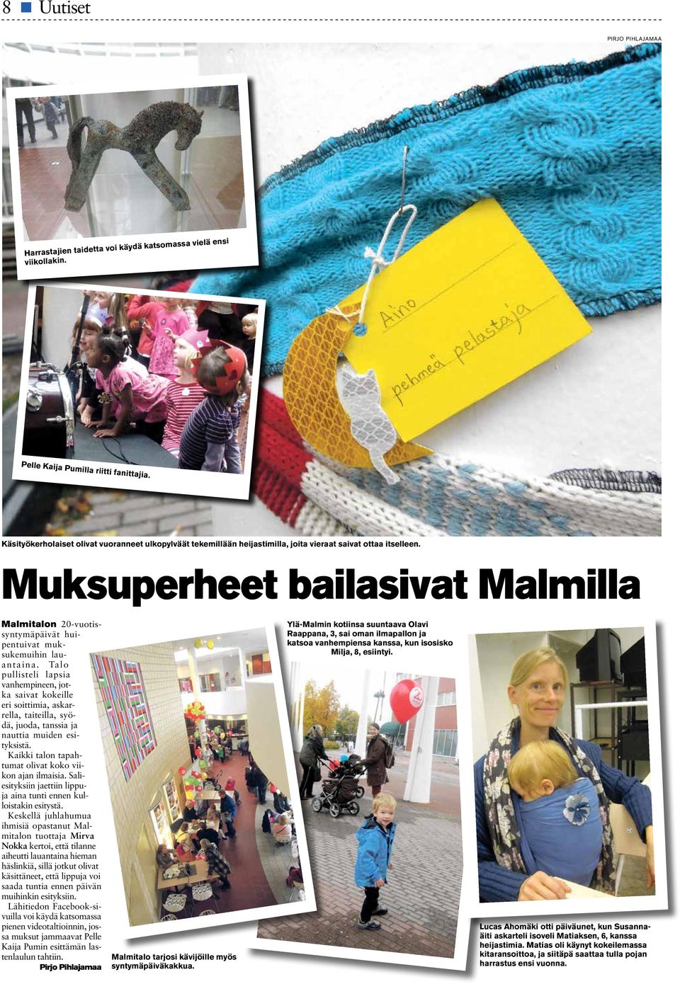 Muksuperheet bailasivat Malmilla Malmitalon 20-vuotissyntymäpäivät huipentuivat muksukemuihin lauantaina.