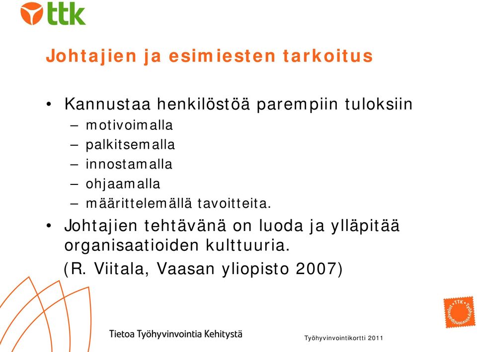 määrittelemällä tavoitteita.