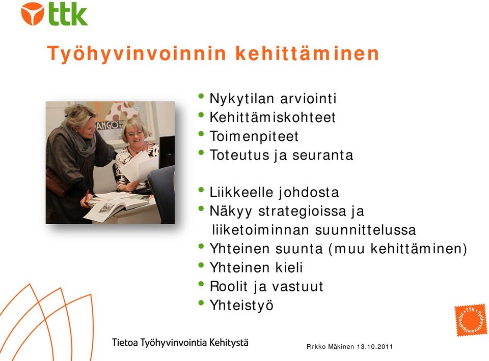 strategioissa ja liiketoiminnan suunnittelussa Yhteinen suunta (muu