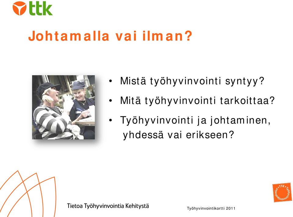 Mitä työhyvinvointi tarkoittaa?