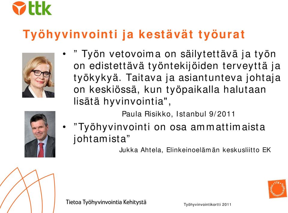 Taitava ja asiantunteva johtaja on keskiössä, kun työpaikalla halutaan lisätä