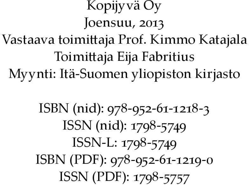 yliopiston kirjasto ISBN (nid): 978-952-61-1218-3 ISSN (nid):