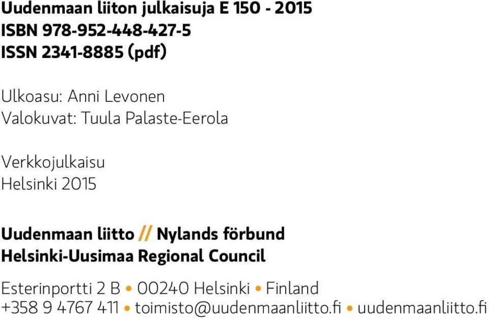 Uudenmaan liitto // Nylands förbund Helsinki-Uusimaa Regional Council Esterinportti