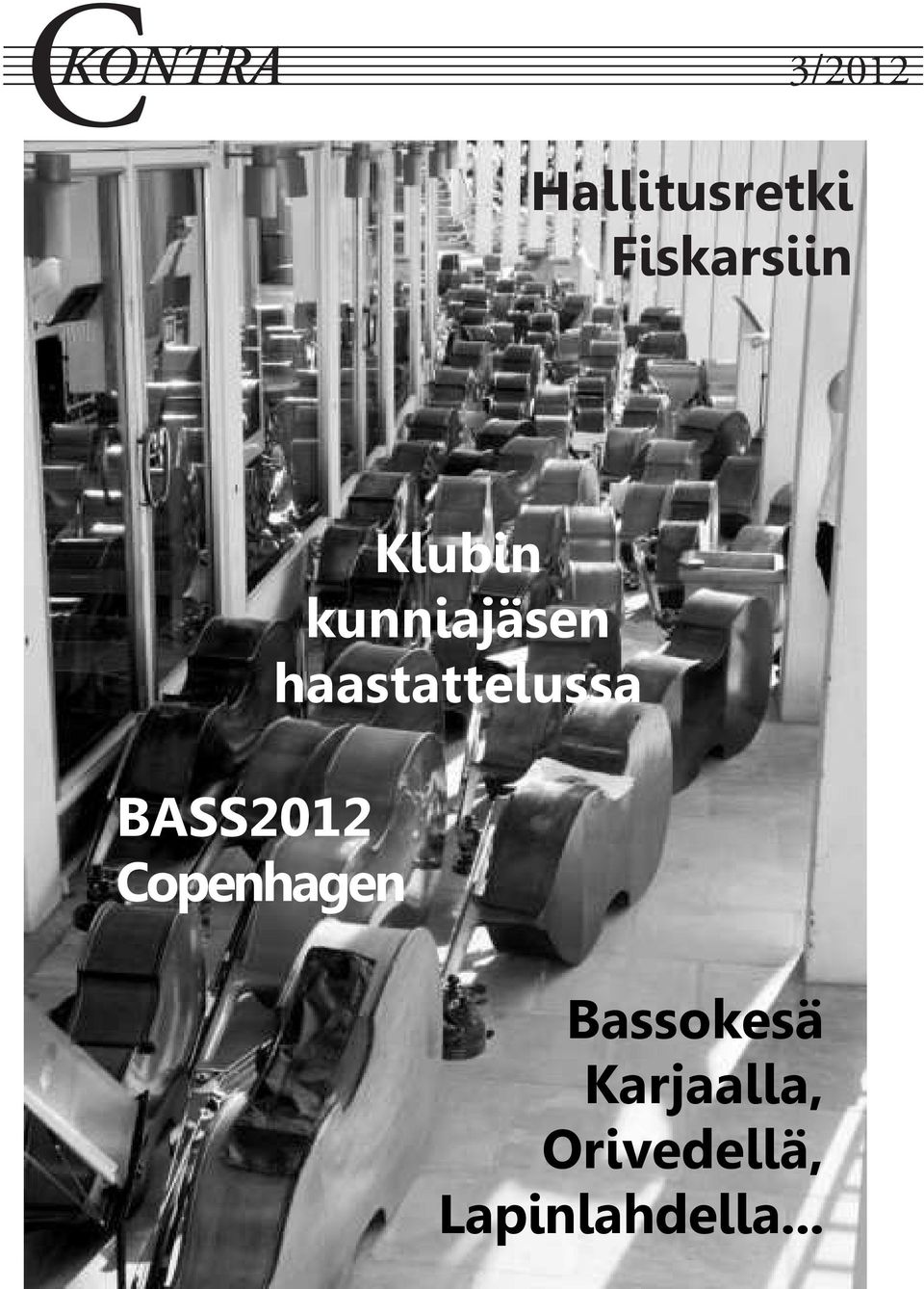 .. Fiskarsiin otsa BASS2012 Copenhagen Klubin
