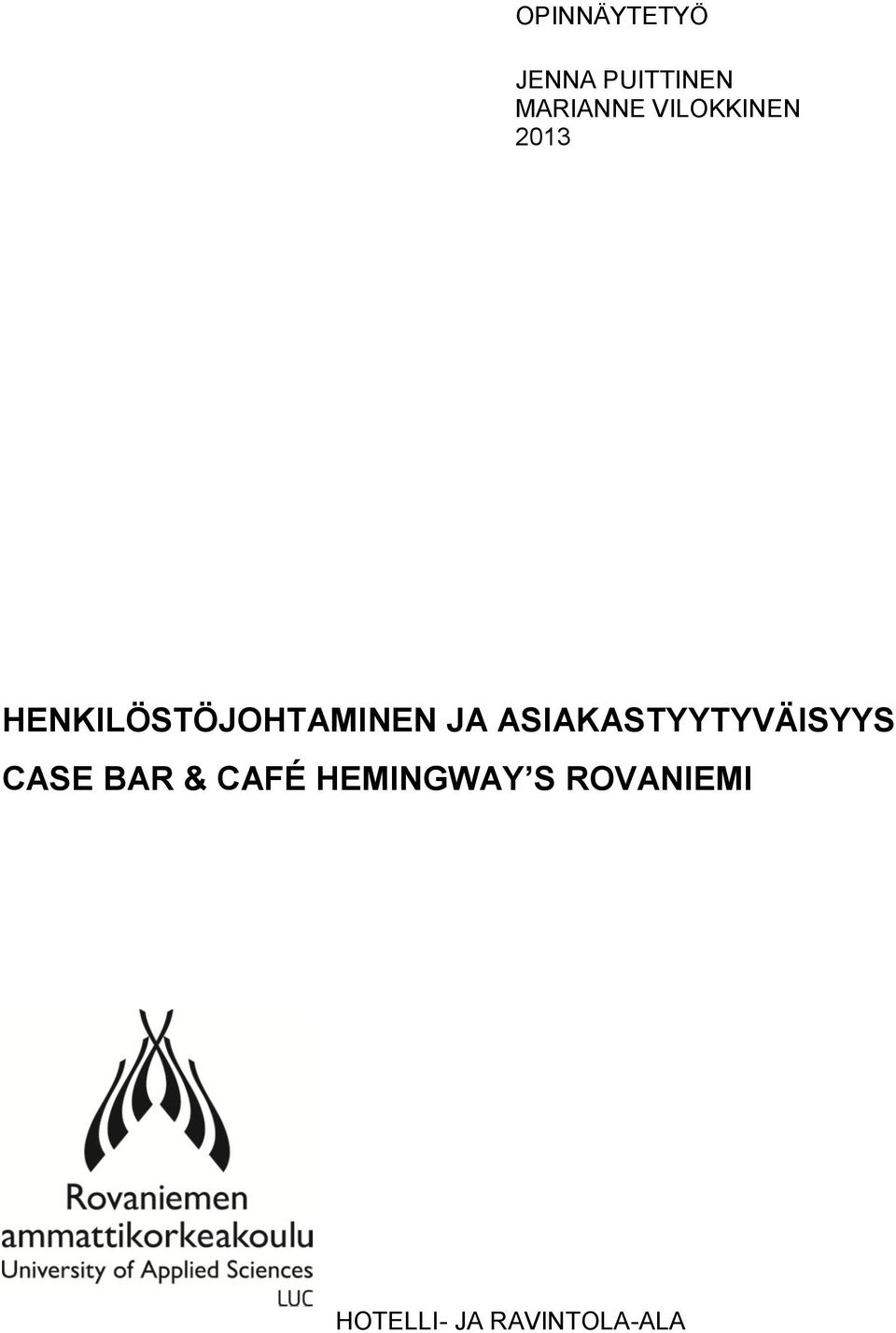 ASIAKASTYYTYVÄISYYS CASE BAR & CAFÉ