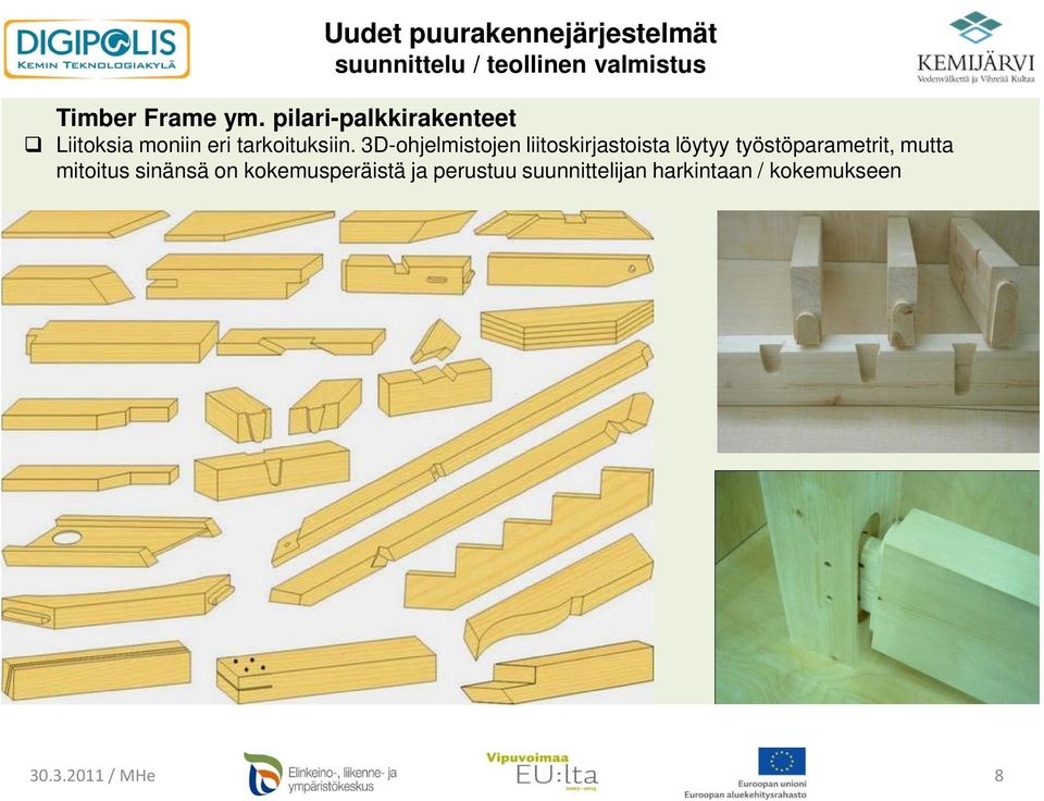 3D-ohjelmistojen liitoskirjastoista löytyy työstöparametrit,