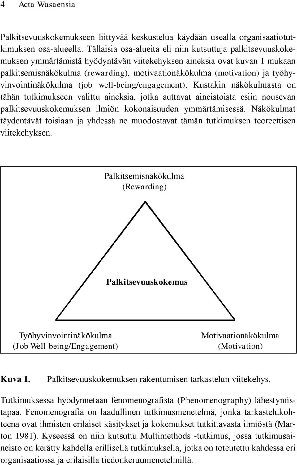 ja työhyvinvointinäkökulma (job well-being/engagement).