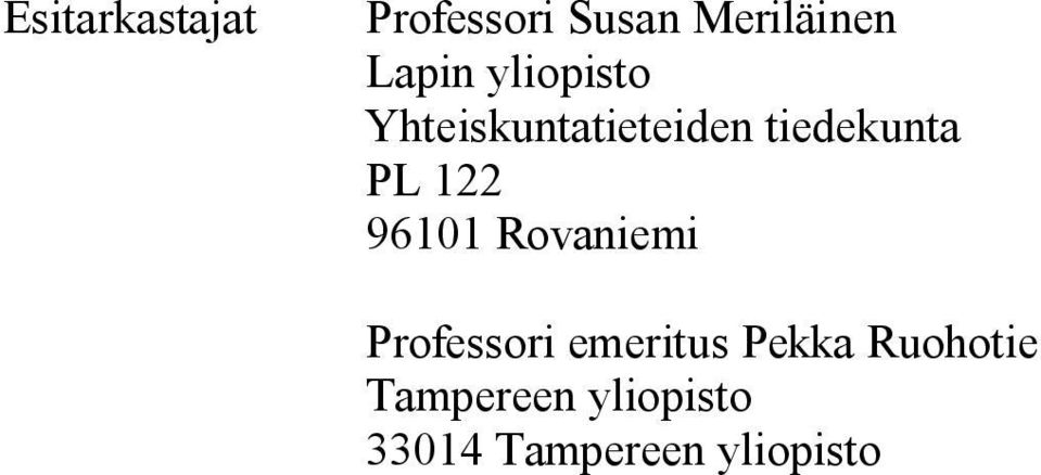 96101 Rovaniemi Professori emeritus Pekka