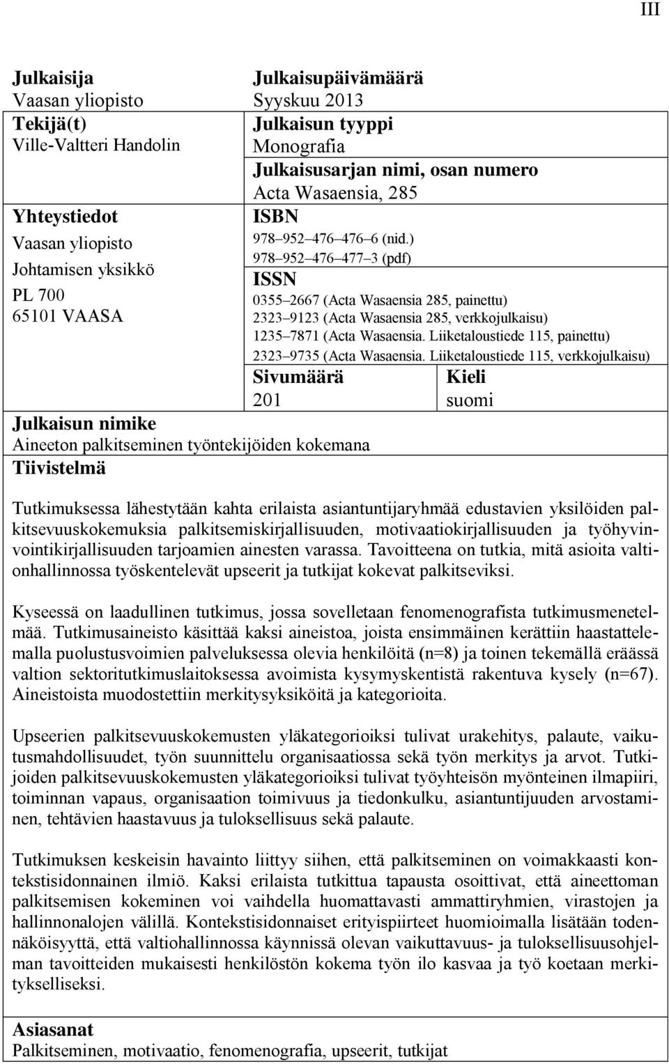 ) 978 952 476 477 3 (pdf) ISSN 0355 2667 (Acta Wasaensia 285, painettu) 2323 9123 (Acta Wasaensia 285, verkkojulkaisu) 1235 7871 (Acta Wasaensia.