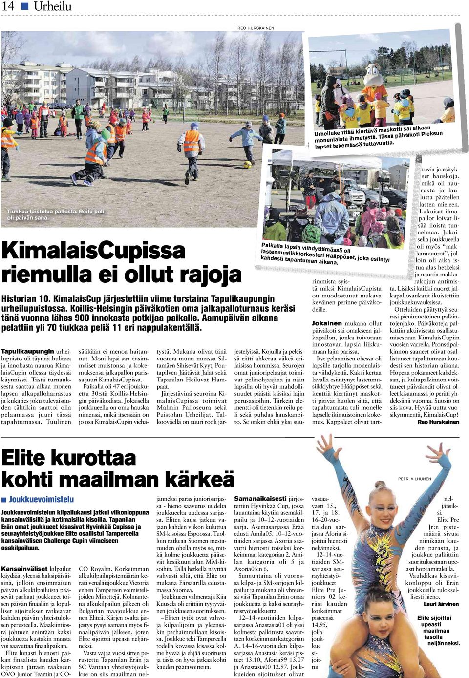 Koillis-Helsingin päiväkotien oma jalkapalloturnaus keräsi tänä vuonna lähes 900 innokasta potkijaa paikalle. Aamupäivän aikana pelattiin yli 70 tiukkaa peliä 11 eri nappulakentällä.