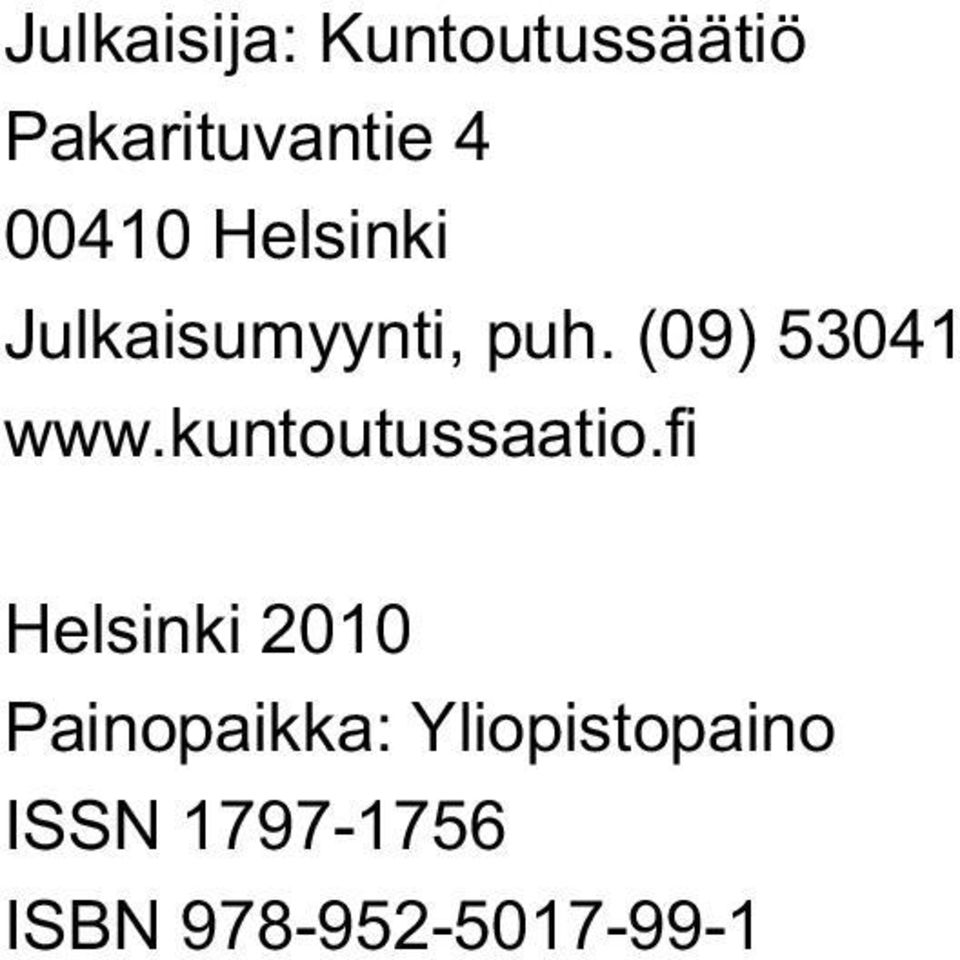 (09) 53041 www.kuntoutussaatio.