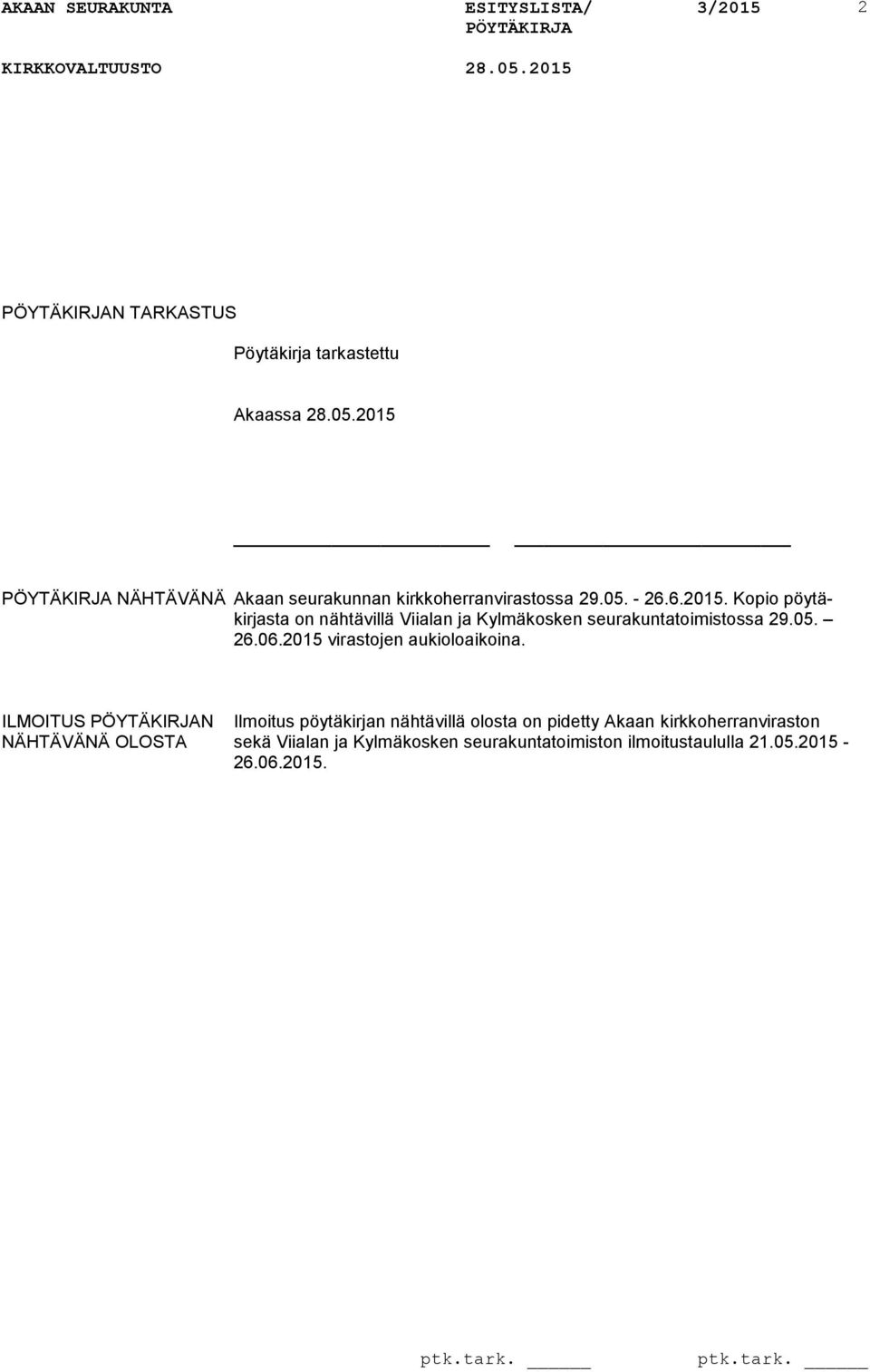 2015 virastojen aukioloaikoina.