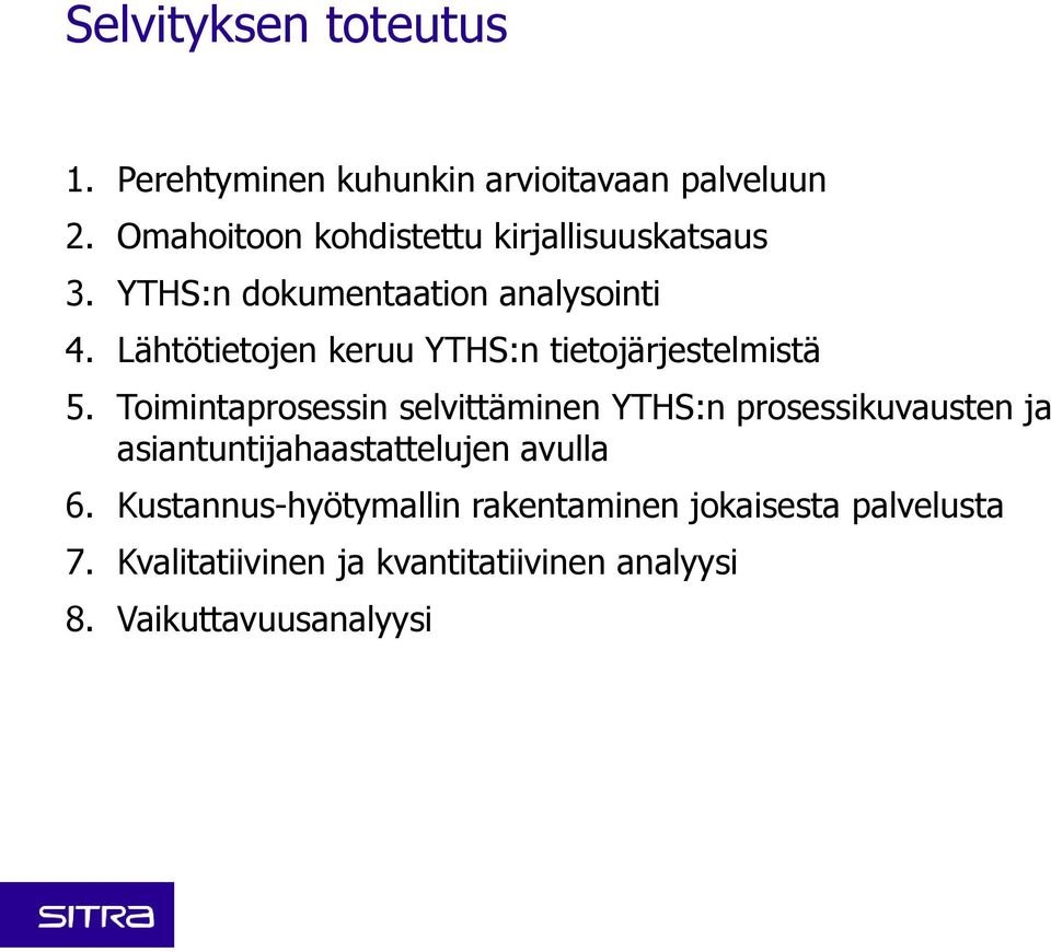 Lähtötietojen keruu YTHS:n tietojärjestelmistä 5.