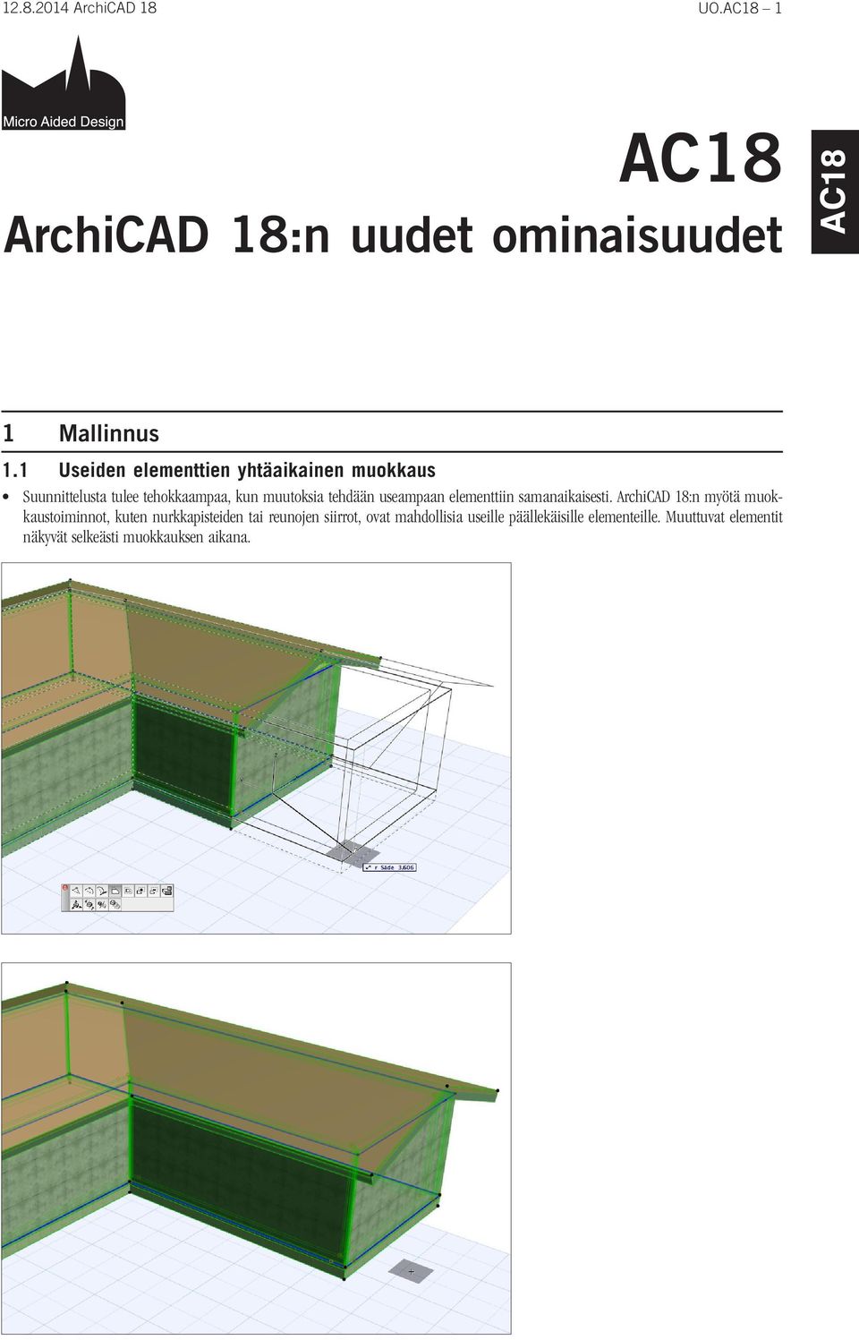 useampaan elementtiin samanaikaisesti.