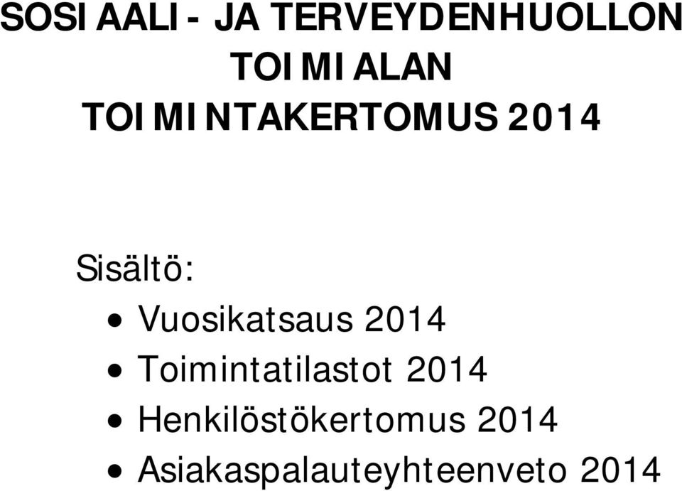 Vuosikatsaus 2014 Toimintatilastot 2014