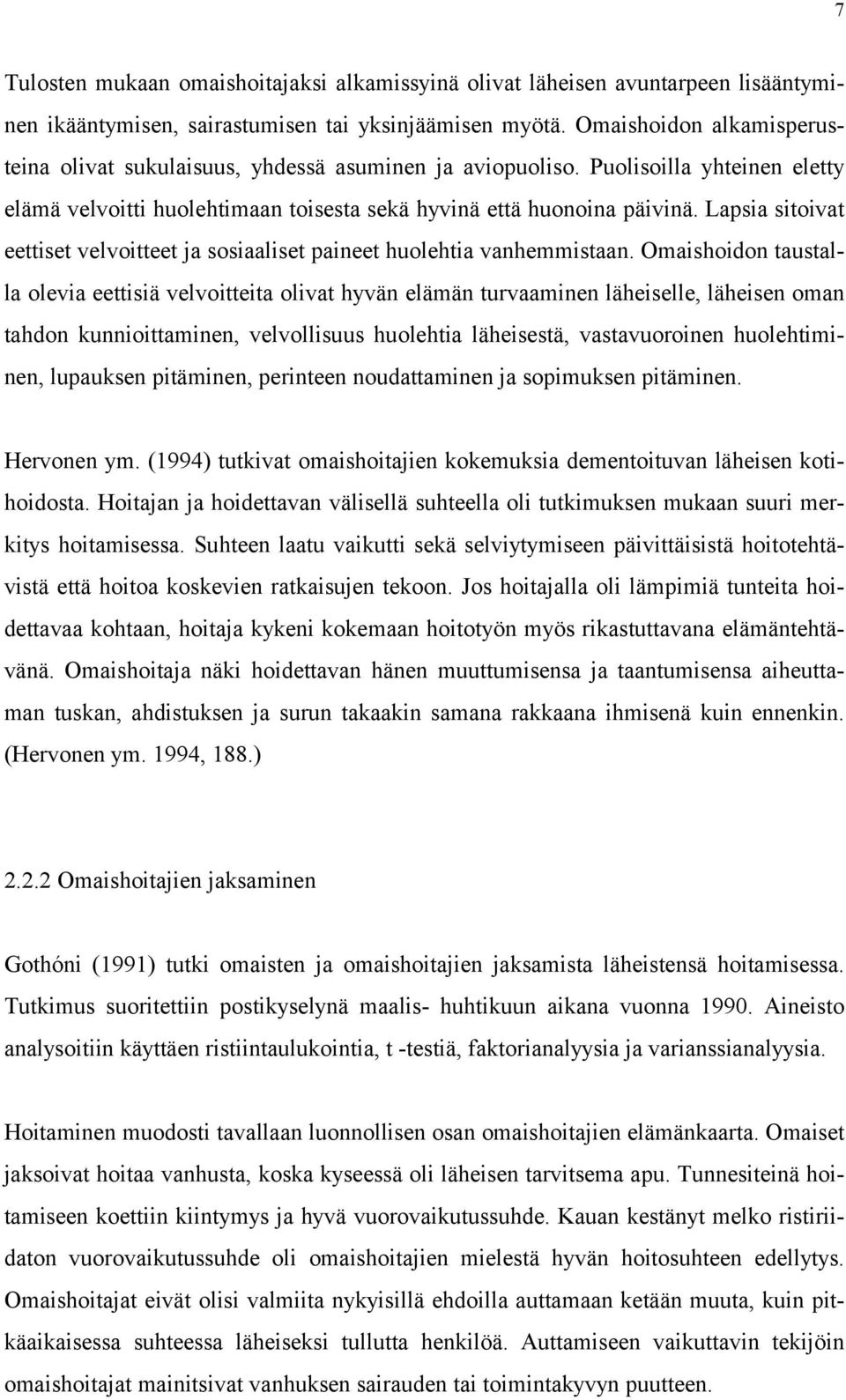 Lapsia sitoivat eettiset velvoitteet ja sosiaaliset paineet huolehtia vanhemmistaan.