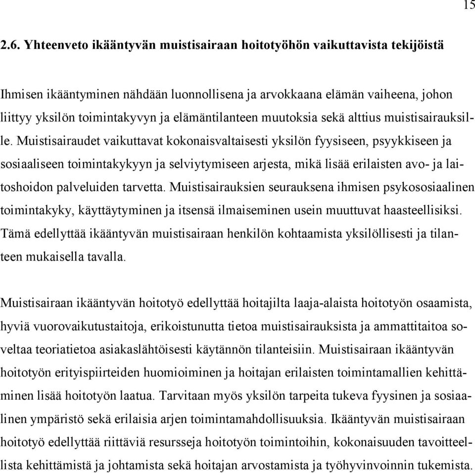 elämäntilanteen muutoksia sekä alttius muistisairauksille.