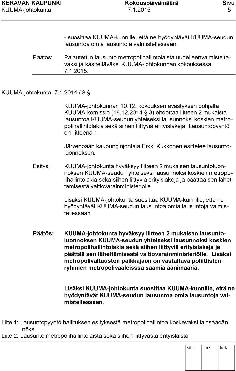 kokouksen evästyksen pohjalta KUUMA-komissio (18.12.
