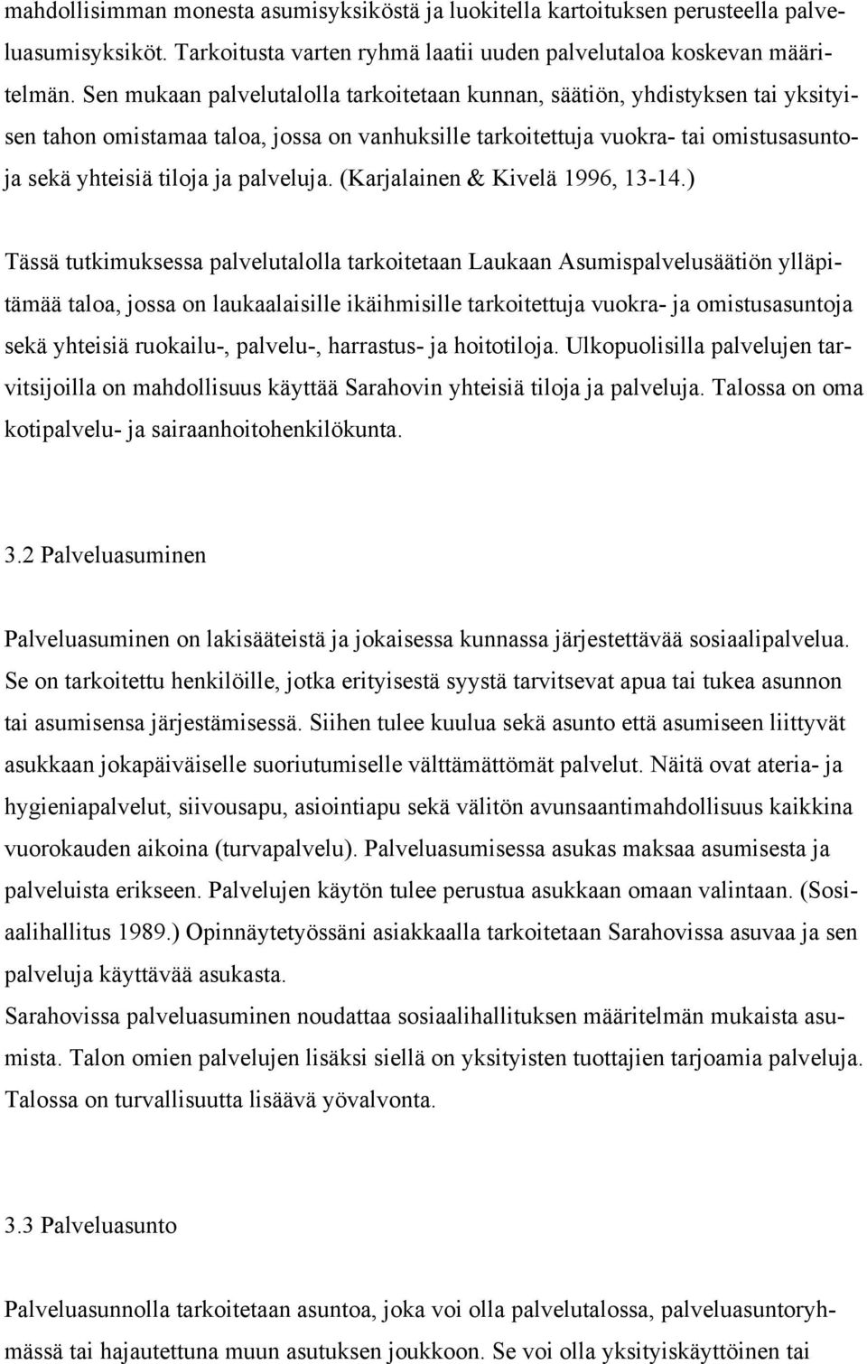 palveluja. (Karjalainen & Kivelä 1996, 13-14.